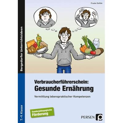 Verbraucherführerschein: Gesunde Ernährung, Taschenbuch von Frauke Steffek, Persen Verlag in der AAP Lehrerwelt GmbH, 978-3-8344-3267-4