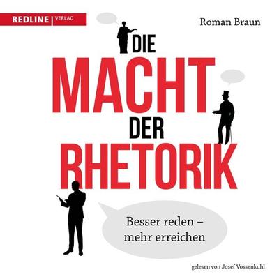 Die Macht der Rhetorik - Roman Braun, Audio, 9783962671099