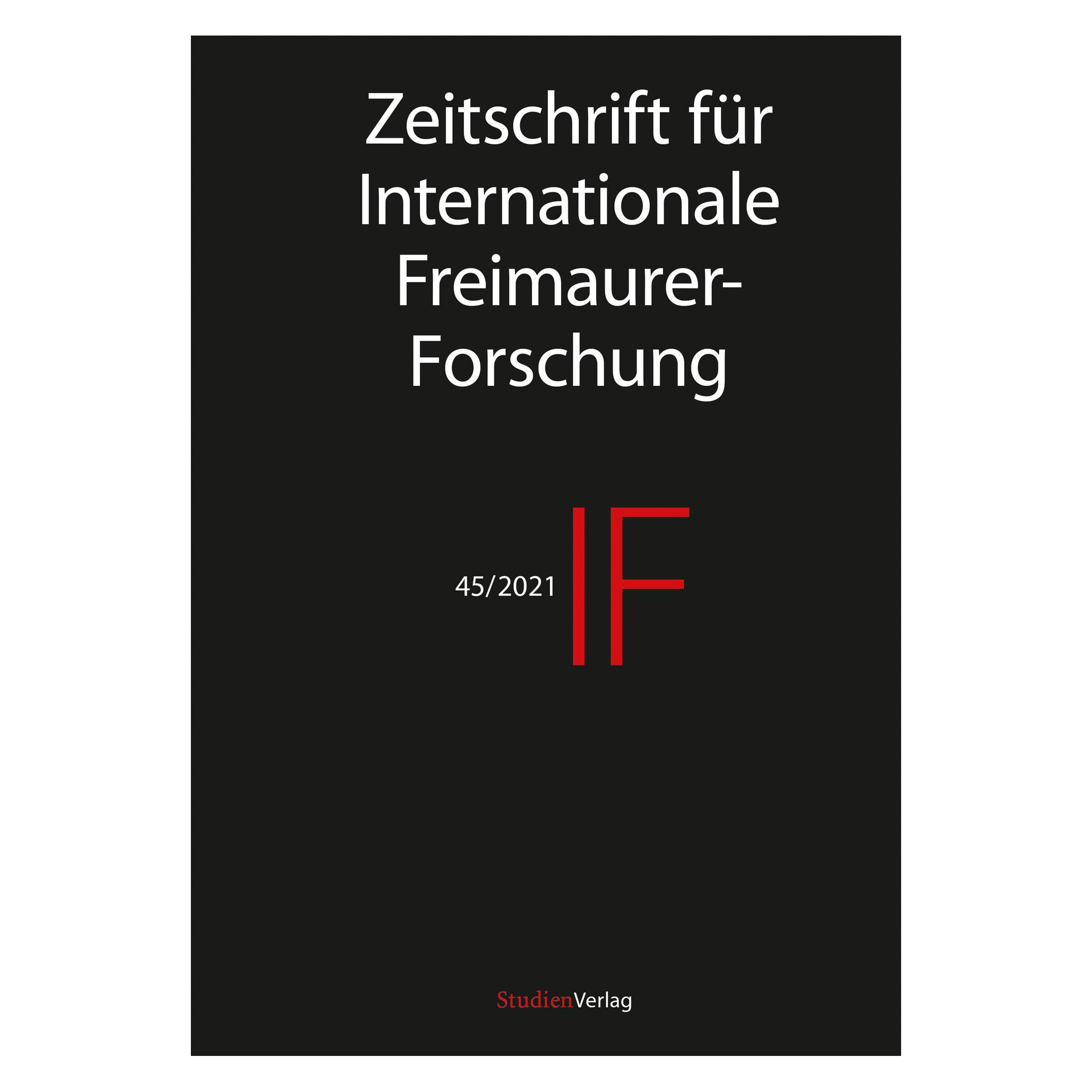 Studienverlag IF - Zeitschrift für Internationale Freimaurer-Forschung 45/21 (Deutsch, Softcover, Catherine Buchmüller-Codoni, Christian Wirkner, Ernst Bruckmüller, Ernst-Peter Fischer, Florian Maurice, Günter Zöller, Harro Zimmermann, Helmut Reinalter, John Dickie, Maximilian Lässig, Michael H. Weninger, Peter Volk, Thomas Winkelbauer, Tjeu van den Berk) (56188352)