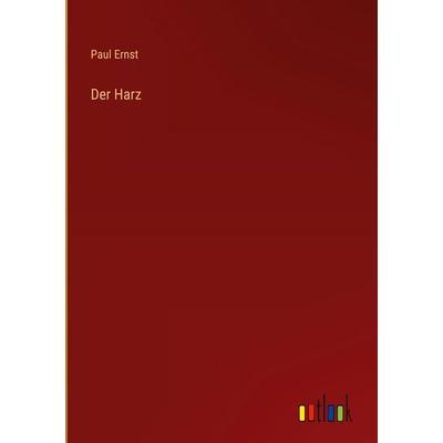 Der Harz, Gebundene Ausgabe von Paul Ernst, Outlook, 978-3-368-38479-1
