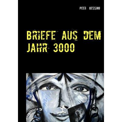 Briefe aus dem Jahr 3000, Taschenbuch von Peer Gessing, Twentysix Epic, 978-3-7407-2957-8