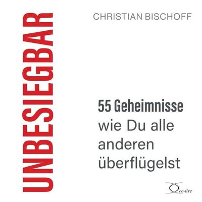 Unbesiegbar - Christian Bischoff, Audio, 9783956167577
