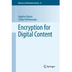 Encryption for Digital Content, Fachbücher von Aggelos Kiayias, Serdar Pehlivanoglu