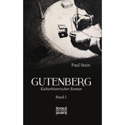 Gutenberg Band 1, Taschenbuch von Paul Stein, Severus Verlag, 978-3-95801-802-0