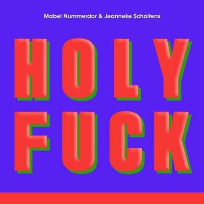Holy fuck - Jeanneke Scholtens,Mabel Nummerdor, Audio, 9789464302783