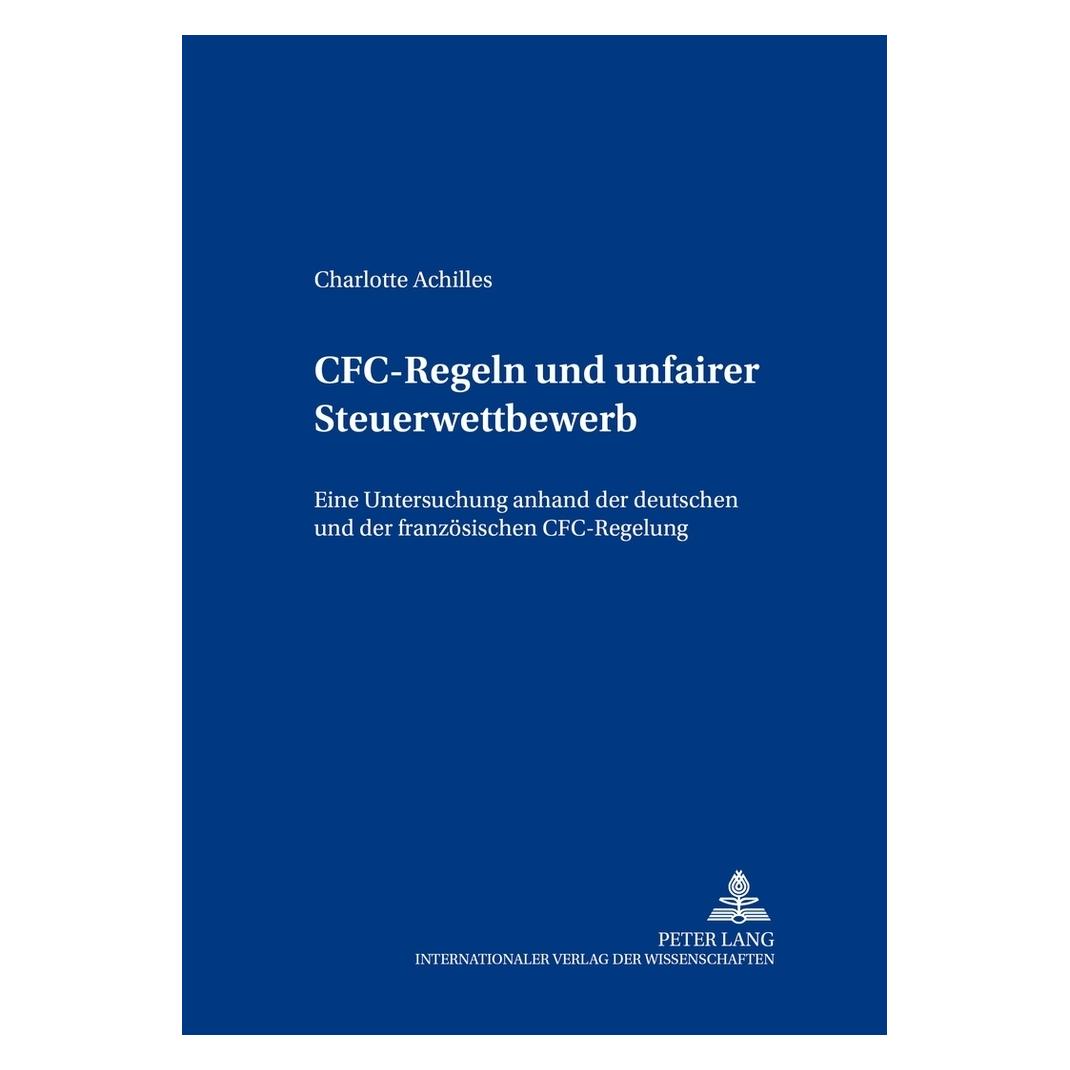 Peter Lang CFC-Regeln und unfairer Steuerwettbewerb (Deutsch, Softcover, Charlotte Achilles) (56028958)