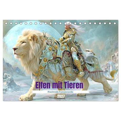 Elfen mit Tieren - Prachtvolle Fantasiewerke (Tischkalender 2027 DIN A5 quer), CALVENDO Monatskalender