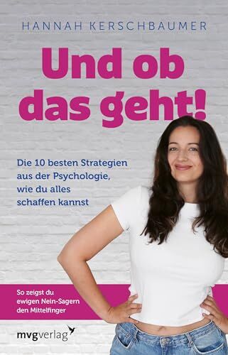 Hannah Kerschbaumer - Und ob das geht!: Die 10 besten Strategien aus der Psychologie, wie du alles schaffen kannst. So zeigst du ewigen Nein-Sagern den Mittelfinger Träume leben, SPIEGEL-Bestseller - Preis vom 09.10.2026 07:28:09 h