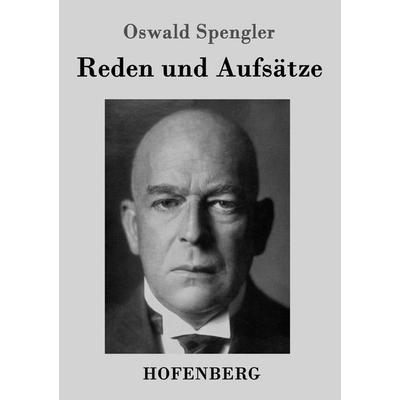 Reden und Aufsätze, Taschenbuch von Oswald Spengler, Hofenberg, 978-3-8430-3807-2