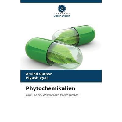 Phytochemikalien, Taschenbuch von Arvind Suthar,Piyush Vyas, Verlag Unser Wissen, 978-620-8-99280-4