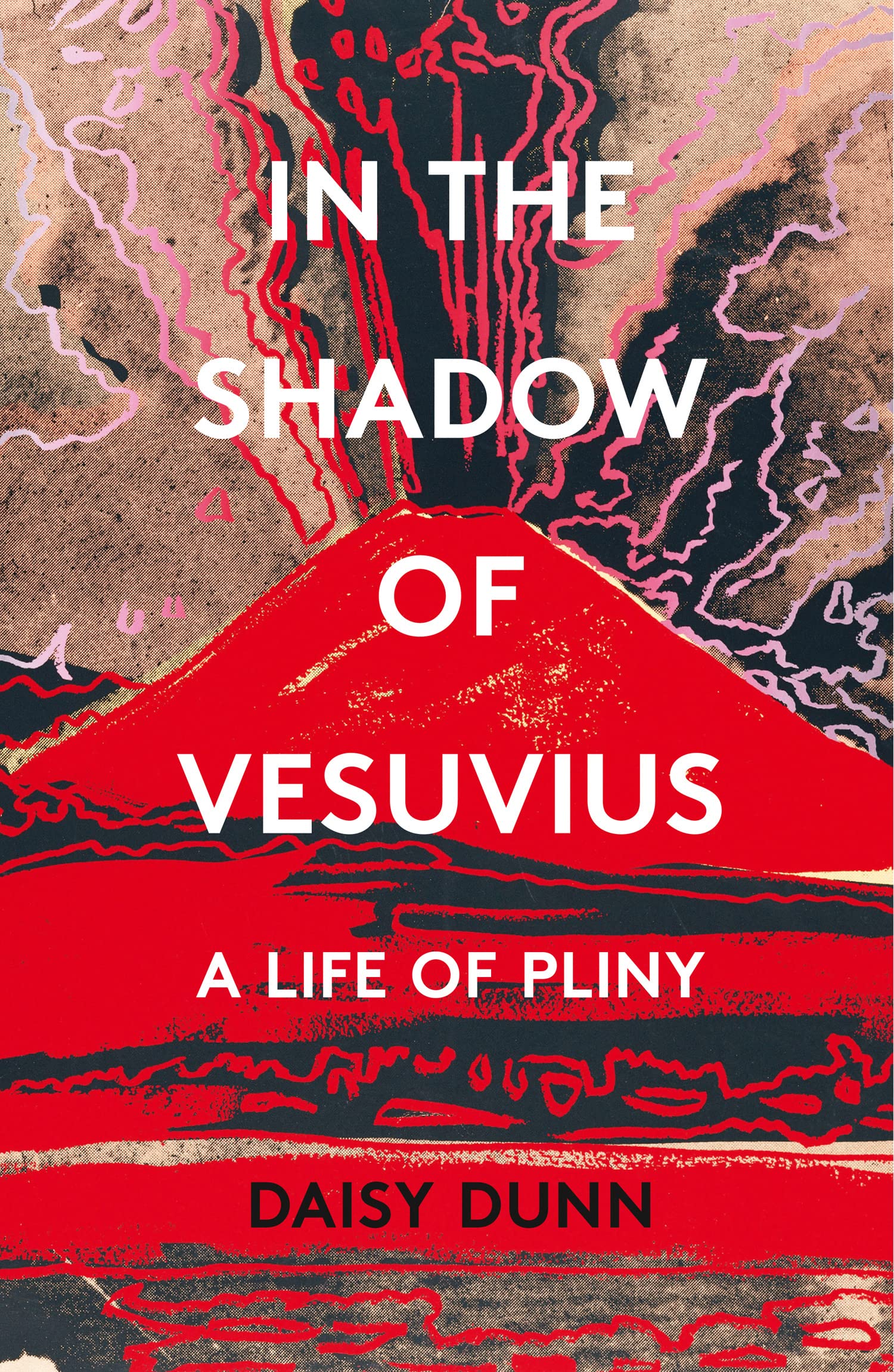Daisy Dunn - In the Shadow of Vesuvius: A Life of Pliny - Preis vom 10.10.2026 11:48:34 h