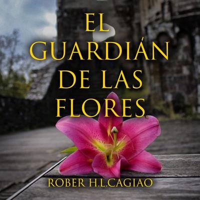 El guardián de las flores - Rober H. L. Cagiao, Audio, 9789152156605
