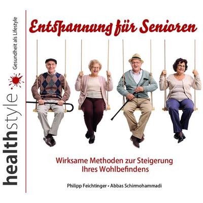 Entspannung für Senioren - Philipp Feichtinger,Abbas Schirmohammadi, Download, 9783943261820