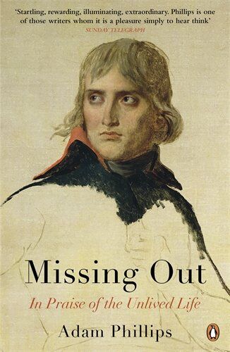 Adam Phillips - Missing Out: In Praise of the Unlived Life - Preis vom 02.10.2026 23:42:20 h
