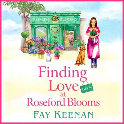Finding Love at Roseford Blooms - Fay Keenan, Audio, 9781802805673