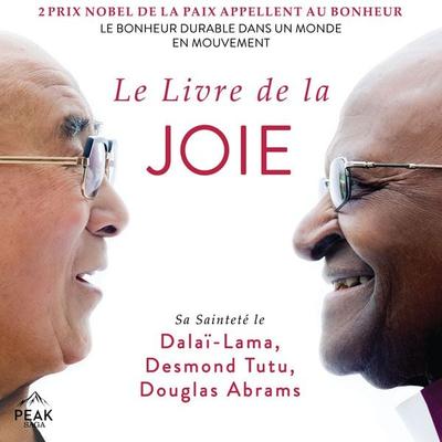 Le Livre de la joie - Desmond Tutu,Sa Sainteté le Dalaï-Lama,Douglas Abrams, Audio, 9781628615852