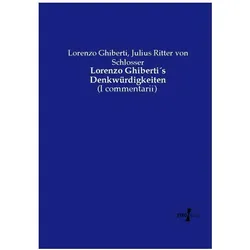 Lorenzo Ghiberti's Denkwürdigkeiten, Fachbücher von Lorenzo Ghiberti, Julius Ritter von Schlosser