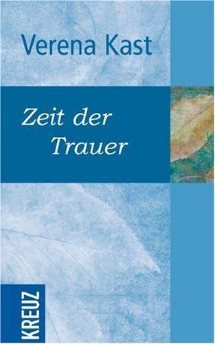 Verena Kast - Zeit der Trauer: Phasen und Chancen des psychischen Prozesses - Preis vom 09.10.2026 07:28:09 h
