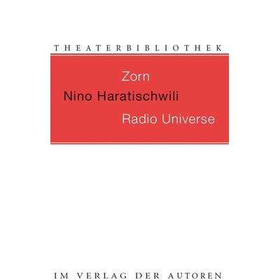 Zorn / Radio Universe, Taschenbuch von Nino Haratischwili, Verlag der Autoren, 978-3-88661-342-7