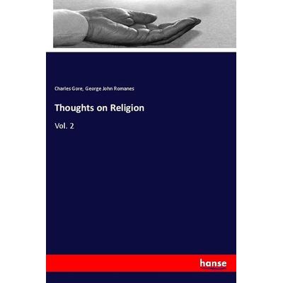 Thoughts on Religion, Taschenbuch von Charles Gore,George John Romanes, Hansebooks, 978-3-337-87609-8