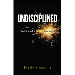 Undisciplined, Sachbücher von Melz Owusu