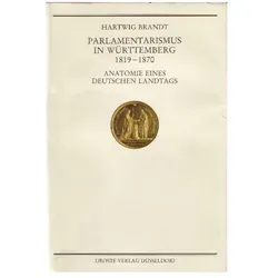 Parlamentarismus in Württemberg 1819-1870, Fachbücher von Hartwig Brandt