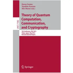 Theory of Quantum Computation, Communication, and Cryptography, Fachbücher von Mio Murao, Kazuo Iwama, Yasuhito Kawano