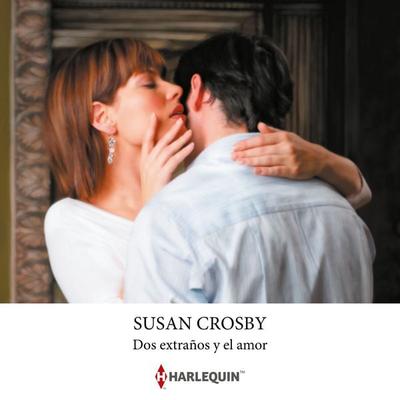 Dos extraños y el amor - Susan Crosby, Audio, 9788410748873