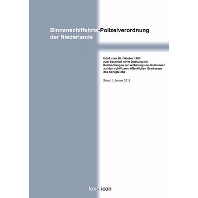 Binnenschiffahrts-Polizeiverordnung der Niederlande, Taschenbuch von , BoD – Books on Demand, 978-3-7392-3024-5