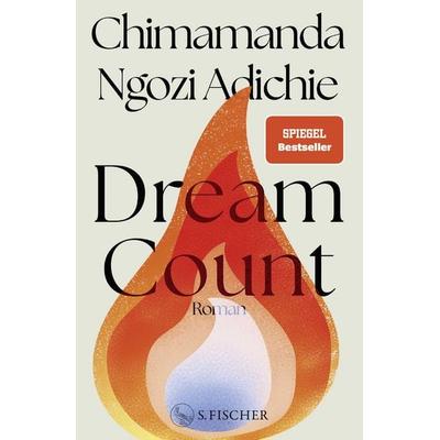 Dream Count, Gebundene Ausgabe von Chimamanda Ngozi Adichie, S. Fischer Verlag