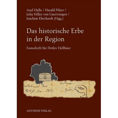 Das historische Erbe in der Region, Gebundene Ausgabe von , Aisthesis, 978-3-89528-880-7