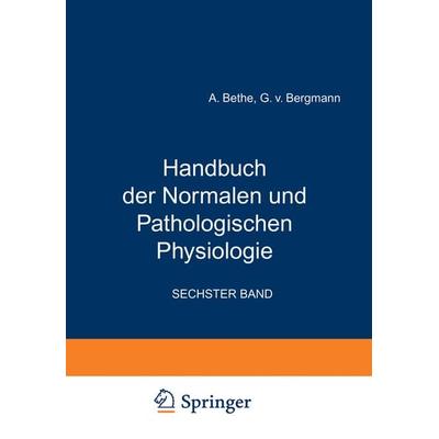 Handbuch der Normalen und Pathologischen Physiologie, Taschenbuch von A. Bethe,G.v. Bergmann,G. Embden,A. Ellinger, Springer Berlin, 978-3-642-89175-5