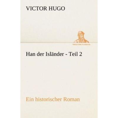 Han der Isländer - Teil 2, Taschenbuch von Victor Hugo, Tredition, 978-3-8424-0620-9
