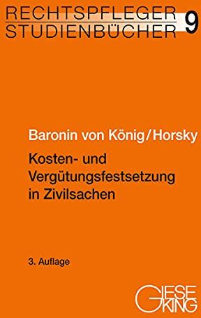 Renate Baronin von König - Kosten- und Vergütungsfestsetzung in Zivilsachen (Rechtspfleger-Studienbücher) - Preis vom 09.10.2026 07:28:09 h