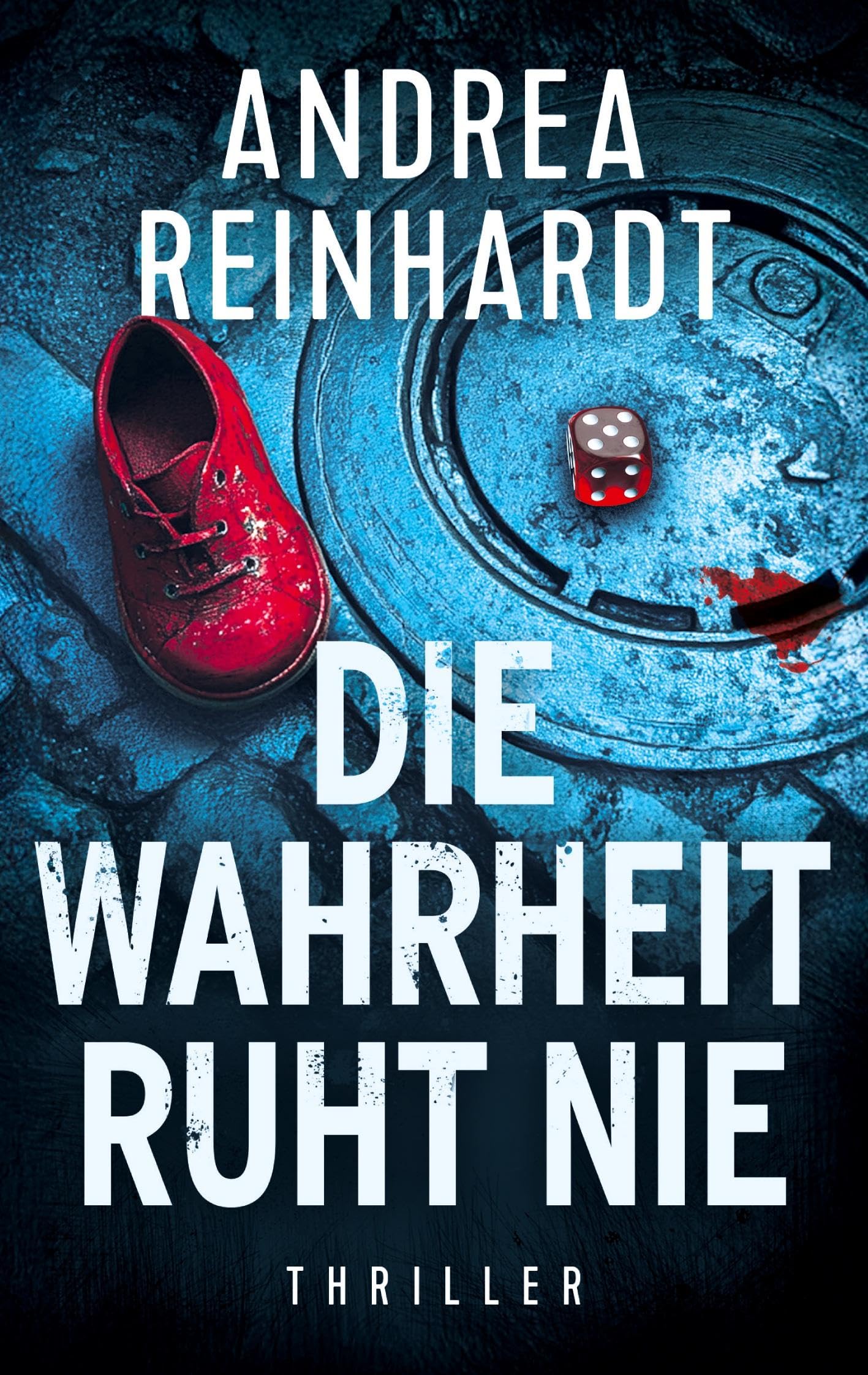 Andrea Reinhardt - Die Wahrheit ruht nie - Preis vom 06.10.2026 07:26:00 h