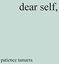 Patience Tamarra - Dear Self, - Preis vom 09.10.2026 07:28:09 h