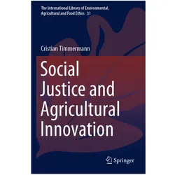 Social Justice and Agricultural Innovation, Fachbücher von Cristian Timmermann