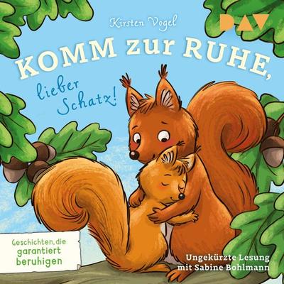 Komm zur Ruhe, lieber Schatz! Geschichten, die garantiert beruhigen - Kirsten Vogel, Audio, 9783742428264