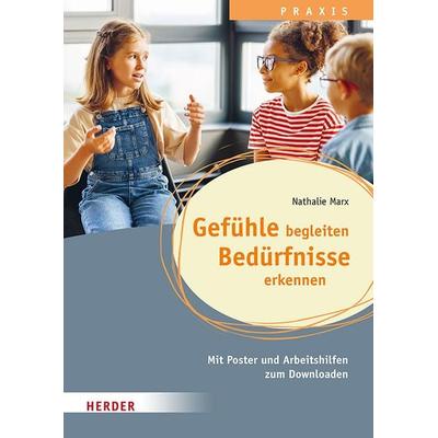 Gefühle begleiten, Bedürfnisse erkennen in der Ganztagsschule, Taschenbuch von Nathalie Marx, Herder, 978-3-451-39852-0