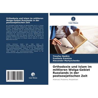 Orthodoxie und Islam im mittleren Wolga-Gebiet Russlands in der postsowjetischen Zeit, Taschenbuch von Timofey Nadkin,Svetlana Eremina,Alexander