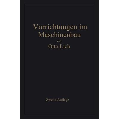 Vorrichtungen im Maschinenbau, Taschenbuch von Otto Lich, Springer Berlin, 978-3-662-27990-8