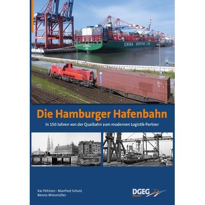 Die Hamburger Hafenbahn, Gebundene Ausgabe von Kai Pöhlsen,Manfred Schulz,Benno Wiesmüller, Dgeg Medien, 978-3-946594-02-4