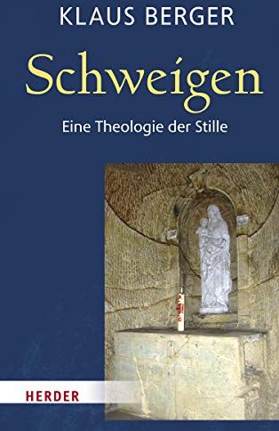 Klaus Berger - Schweigen: Eine Theologie der Stille - Preis vom 10.10.2026 11:48:34 h