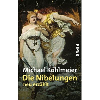 Die Nibelungen, Taschenbuch von Michael Köhlmeier, Piper Taschenbuch, 978-3-492-22882-4