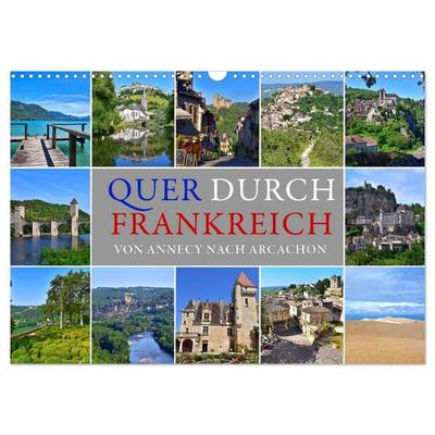 Quer durch Frankreich – von Annecy nach Arcachon (Wandkalender 2027 DIN A3 quer), CALVENDO Monatskalender