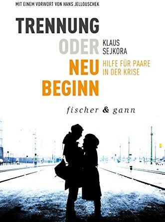 Klaus Sejkora - Trennung oder Neubeginn?: Hilfe für Paare in der Krise - Preis vom 30.09.2026 09:01:18 h