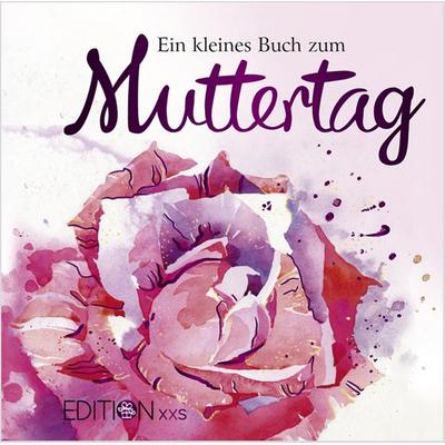 Ein kleines Buch zum Muttertag, Gebundene Ausgabe von , Edition XXL, 978-3-95408-158-5