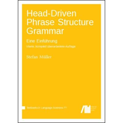 Head-Driven Phrase Structure Grammar, Taschenbuch von Stefan Müller, Language Science Press, 978-3-9855420-0-0