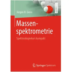 Massenspektrometrie, Fachbücher von Jürgen H Gross, Jürgen H. Gross