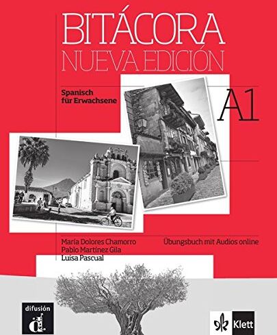 Chamorro Guerrero, Maria D. - Bitacora Nueva edición A1: Übungsbuch + Audios online - Preis vom 05.10.2026 03:47:11 h